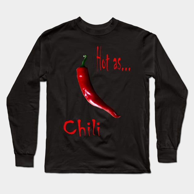 Hot as Chili Spicy Long Sleeve T-Shirt by PlanetMonkey